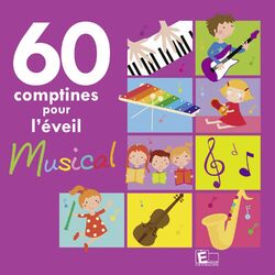 60 COMPTINES POUR L'ÉVEIL MUSICAL