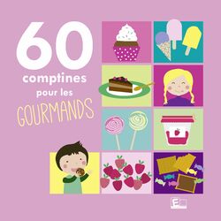 60 COMPTINES POUR LES GOURMANDS