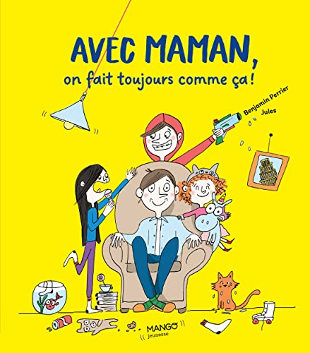 AVEC MAMAN, ON FAIT TOUJOURS COMME ÇA !