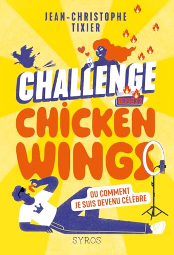 CHALLENGE CHICKEN WINGS OU COMMENT JE SUIS DEVENU CÉLÈBRE