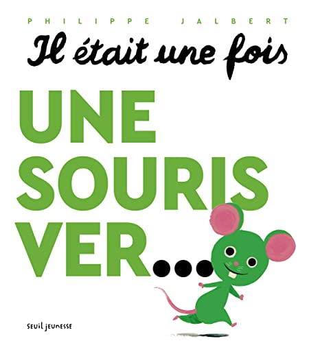 IL ÉTAIT UNE FOIS UNE SOURIS VER...