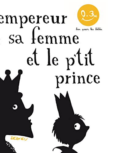 L'EMPEREUR, SA FEMME ET LE P'TIT PRINCE