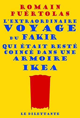 L'EXTRAORDINAIRE VOYAGE DU FAKIR QUI ÉTAIT RESTÉ COINCÉ DANS UNE ARMOIRE IKEA