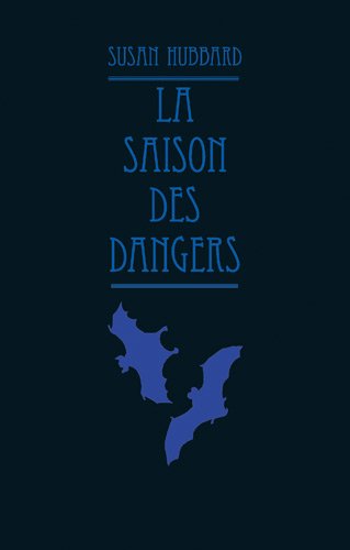 LA SAISON DES DANGERS