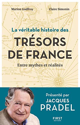 LA VÉRITABLE HISTOIRE DES TRÉSORS DE FRANCE