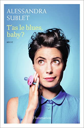 T'AS LE BLUES, BABY ?